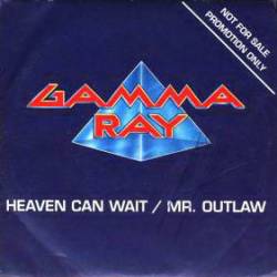 Gamma Ray : Heaven Can Wait - Mr. Outlaw
